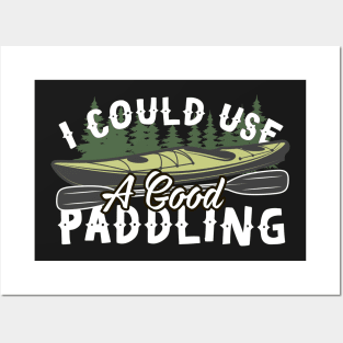 I Could Use A Good Paddling Posters and Art